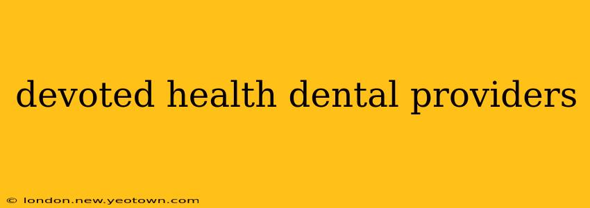 devoted health dental providers