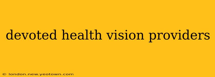 devoted health vision providers