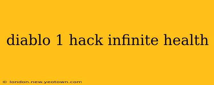 diablo 1 hack infinite health