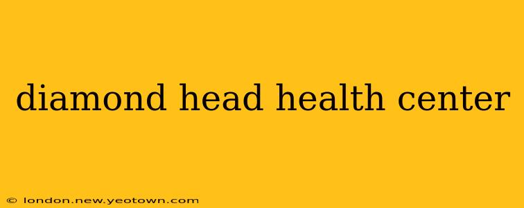 diamond head health center