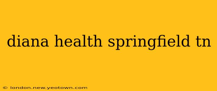 diana health springfield tn