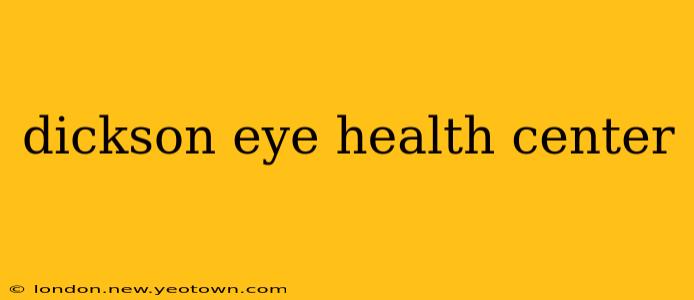 dickson eye health center
