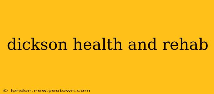 dickson health and rehab