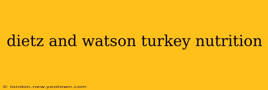 dietz and watson turkey nutrition