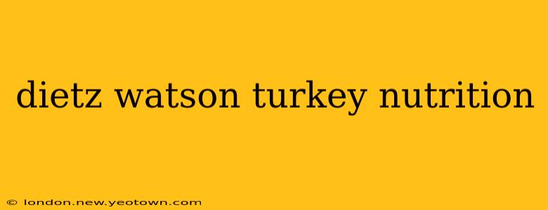 dietz watson turkey nutrition