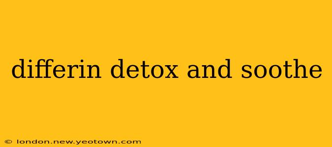 differin detox and soothe