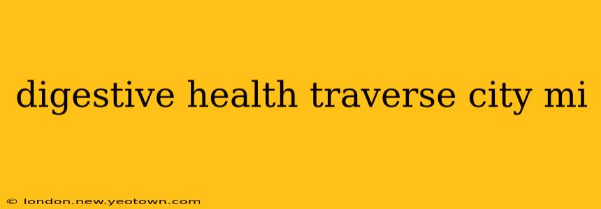 digestive health traverse city mi