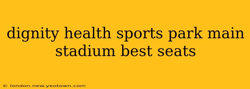dignity health sports park main stadium best seats