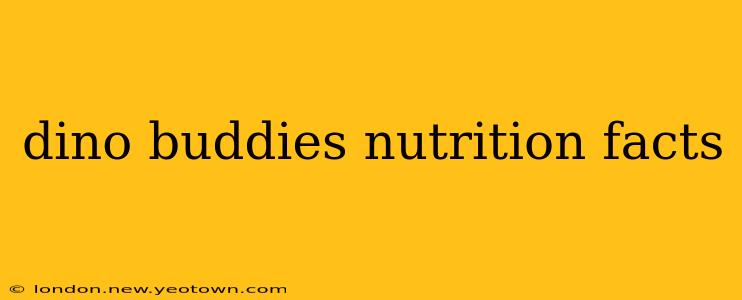 dino buddies nutrition facts