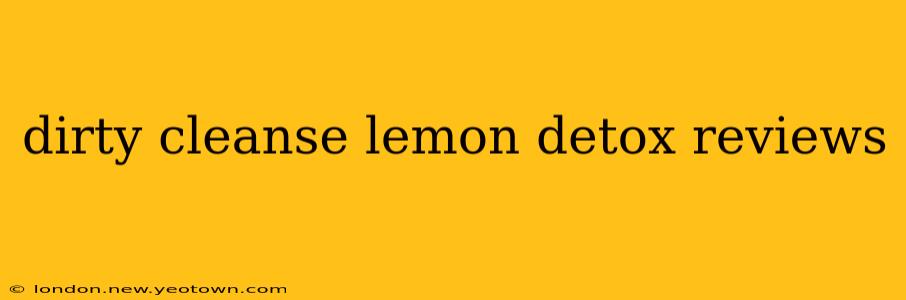 dirty cleanse lemon detox reviews