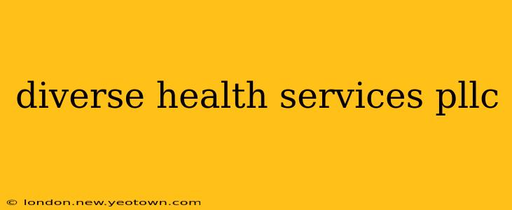 diverse health services pllc