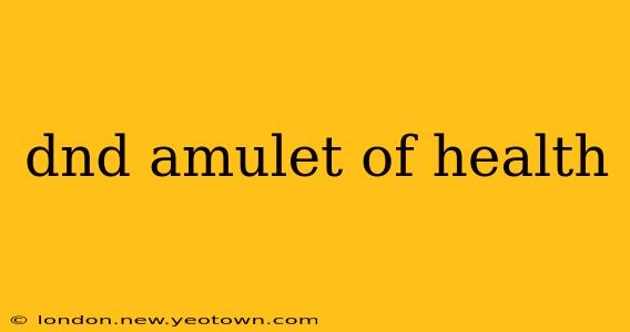 dnd amulet of health