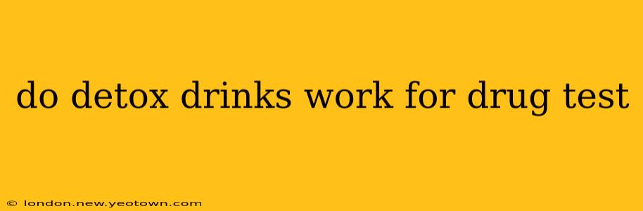 do detox drinks work for drug test