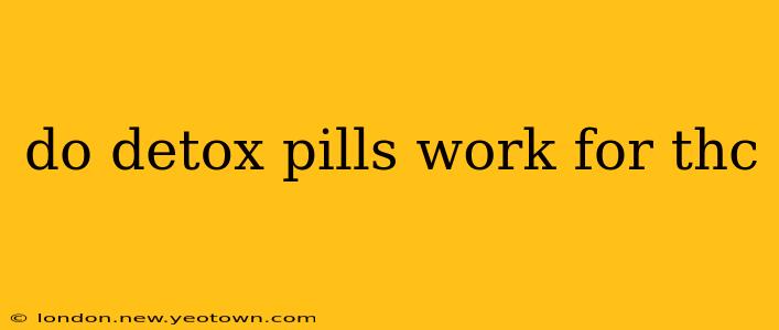 do detox pills work for thc