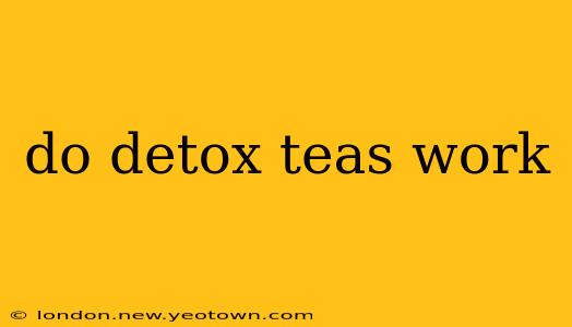 do detox teas work