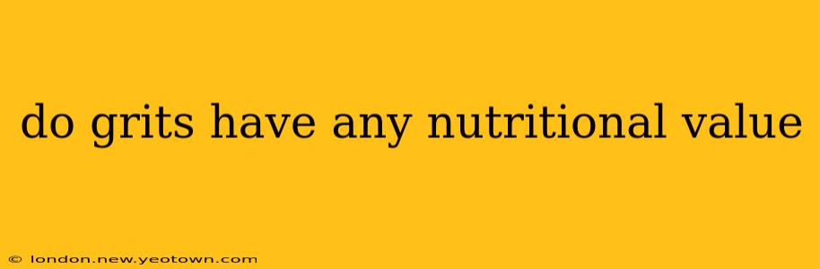 do grits have any nutritional value
