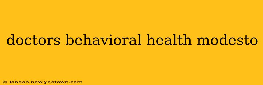 doctors behavioral health modesto