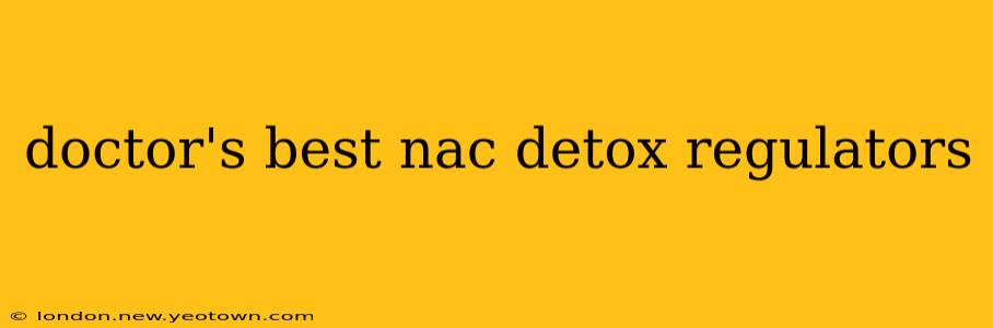 doctor's best nac detox regulators