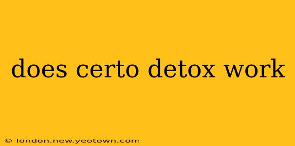 does certo detox work