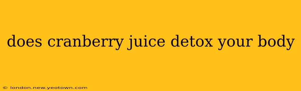 does cranberry juice detox your body