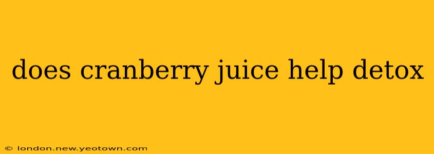does cranberry juice help detox