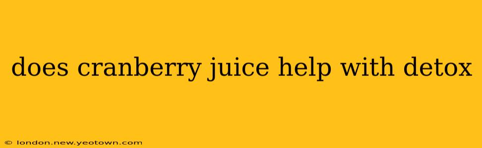 does cranberry juice help with detox