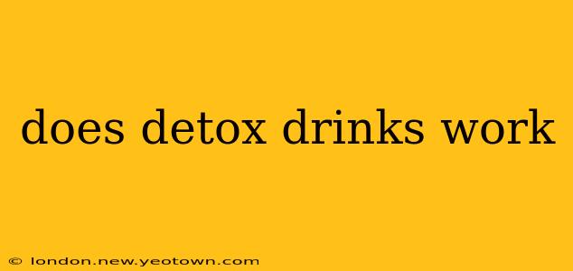 does detox drinks work