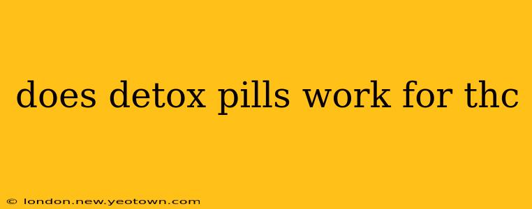 does detox pills work for thc
