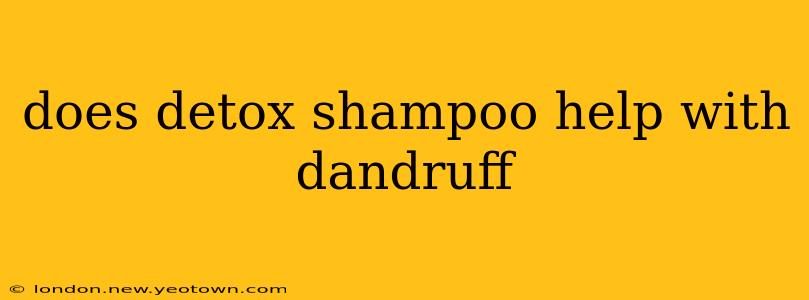 does detox shampoo help with dandruff