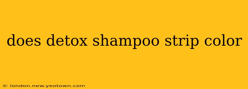 does detox shampoo strip color