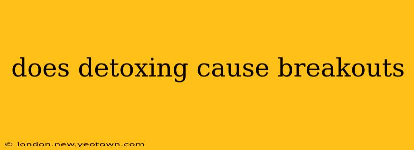 does detoxing cause breakouts