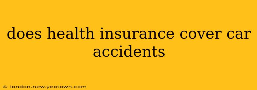 does health insurance cover car accidents