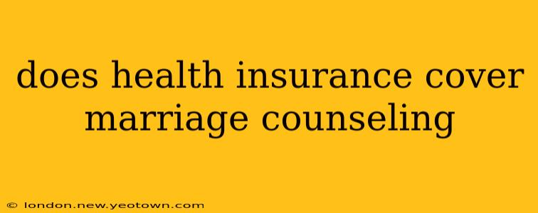 does health insurance cover marriage counseling