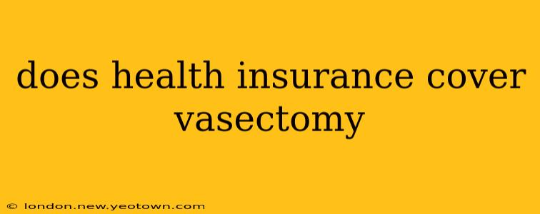 does health insurance cover vasectomy