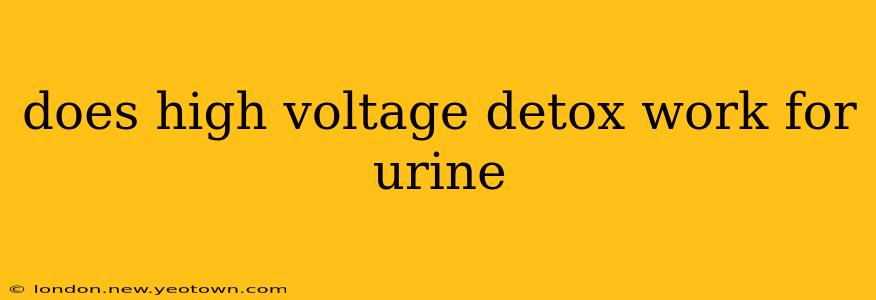 does high voltage detox work for urine