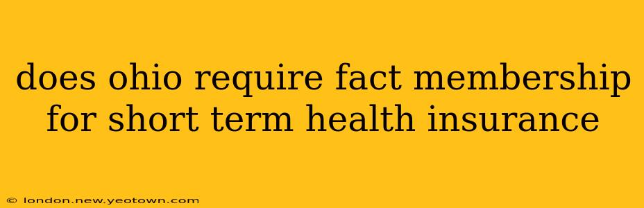 does ohio require fact membership for short term health insurance