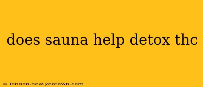 does sauna help detox thc