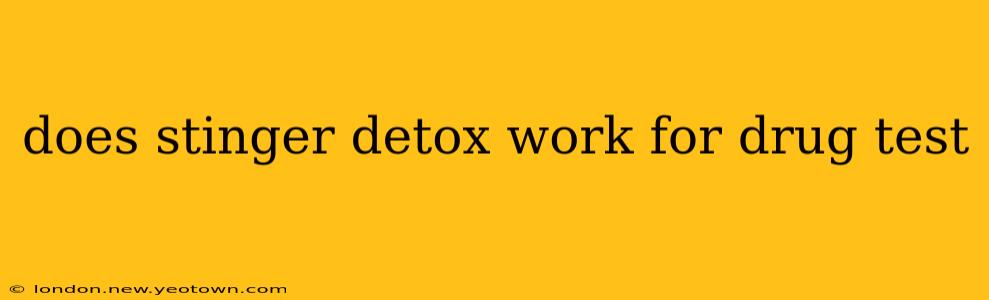 does stinger detox work for drug test