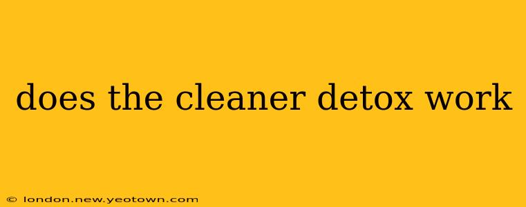 does the cleaner detox work
