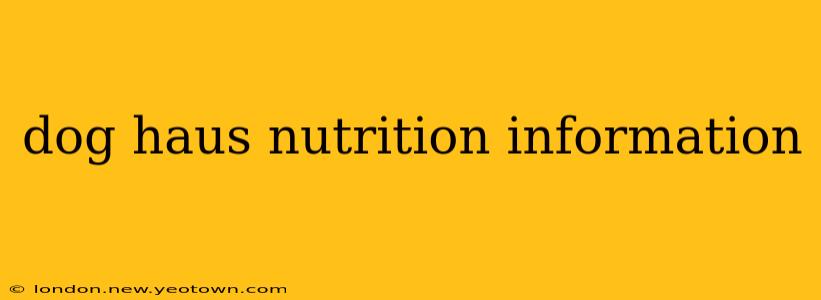 dog haus nutrition information