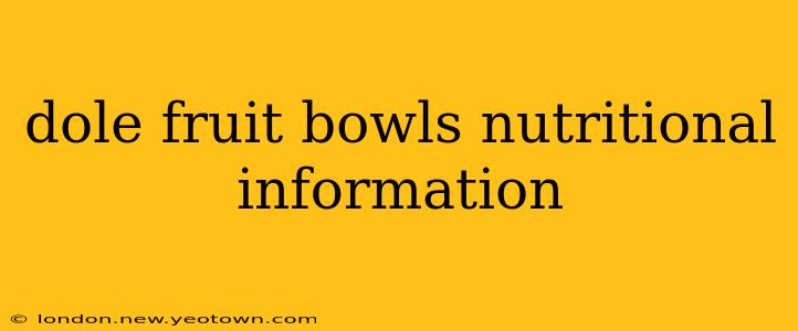 dole fruit bowls nutritional information