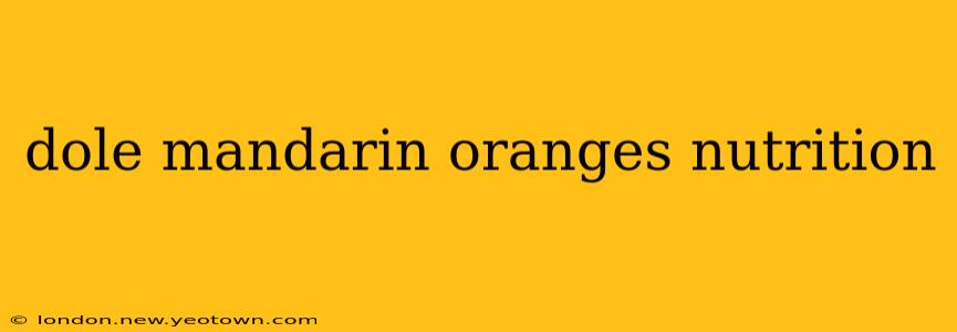 dole mandarin oranges nutrition