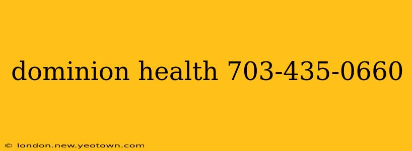 dominion health 703-435-0660