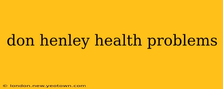 don henley health problems