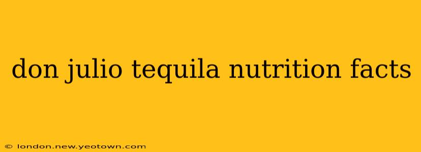don julio tequila nutrition facts