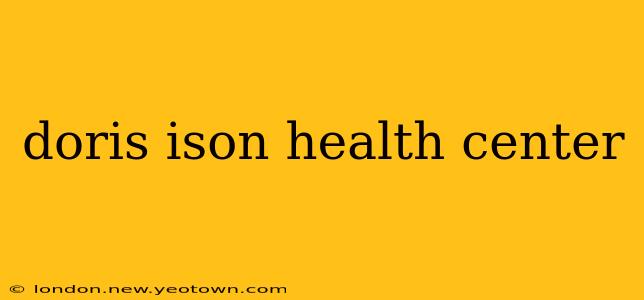 doris ison health center