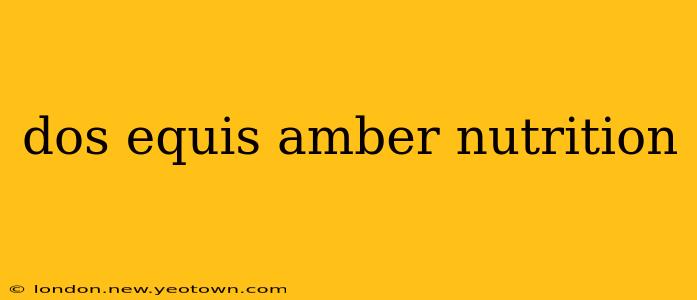 dos equis amber nutrition