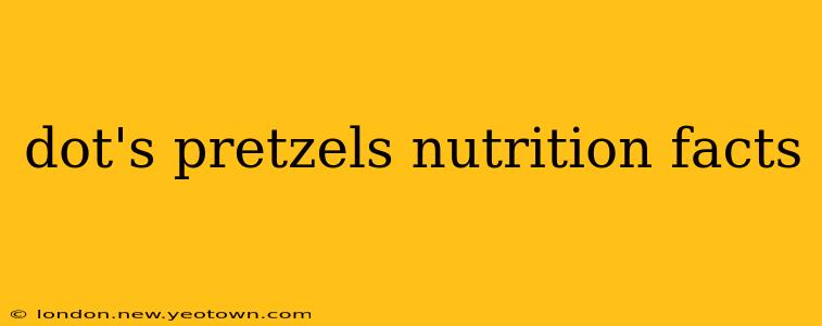 dot's pretzels nutrition facts