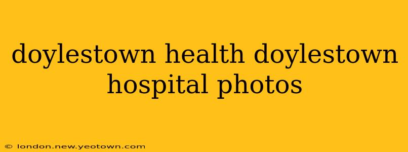 doylestown health doylestown hospital photos