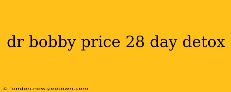 dr bobby price 28 day detox